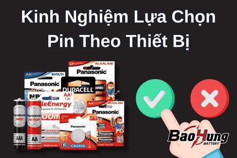 Kinh Nghiệm Lựa Chọn Pin Theo Thiết Bị