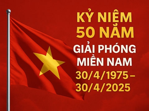 Kỷ Niệm 50 Năm Ngày Giải Phóng Miền Nam (30/4/1975 – 30/4/2025): Nhìn Lại Một Chặng Đường Lịch Sử Hào Hùng