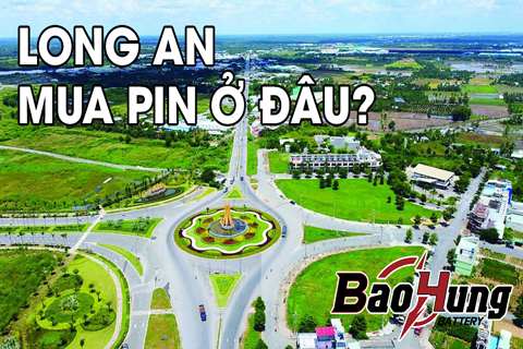 Mua Pin Tại Long An – Địa Chỉ Uy Tín Cho Bạn Lựa Chọn