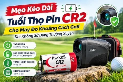 Mẹo Kéo Dài Tuổi Thọ Pin CR2 Cho Máy Đo Khoảng Cách Golf