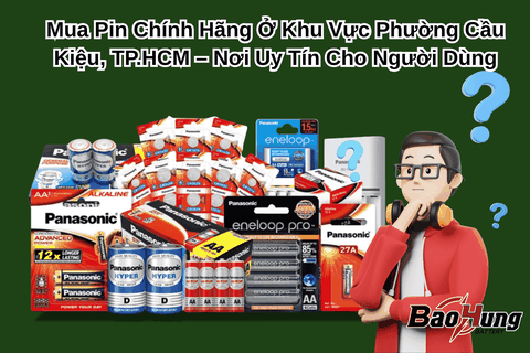 Mua Pin Chính Hãng Ở Khu Vực Phường Cầu Kiệu - TP.HCM