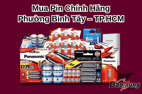 Mua Pin Chính Hãng Phường Bình Tây – TP.HCM