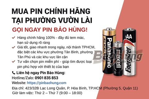 Mua Pin Chính Hãng Tại Phường Vườn Lài – Chọn Pin Bảo Hùng Để Thiết Bị Luôn Bền Bỉ!