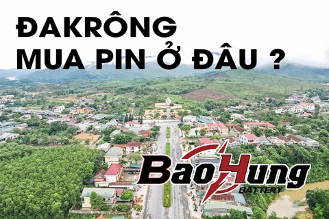 Mua Pin Ở Đakrông – Pin Chính Hãng, Giao Hàng Tận Nơi Toàn Huyện