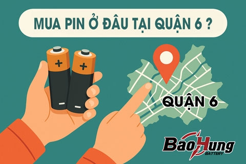 Mua Pin Ở Quận 6 Uy Tín: Giao Nhanh, Hàng Chuẩn, Giá Tốt