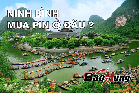 Mua Pin Tại Ninh Bình – Địa Chỉ Uy Tín, Chính Hãng, Giá Tốt