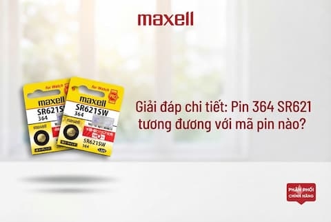 Pin 364 SR621 Tương Đương Với Mã Pin Nào? Hướng Dẫn Cách Chọn Mua