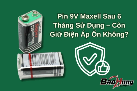 Pin 9V Maxell Sau 6 Tháng Sử Dụng – Còn Giữ Điện Áp Ổn Không?