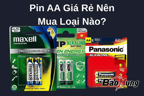 Pin AA Giá Rẻ Nên Mua Loại Nào?
