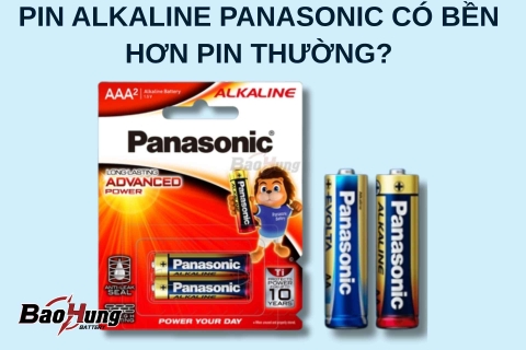 Pin Alkaline Panasonic Có Bền Hơn Pin Thường Không?