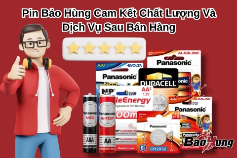 Pin Bảo Hùng Cam Kết Chất Lượng Và Dịch Vụ Sau Bán Hàng