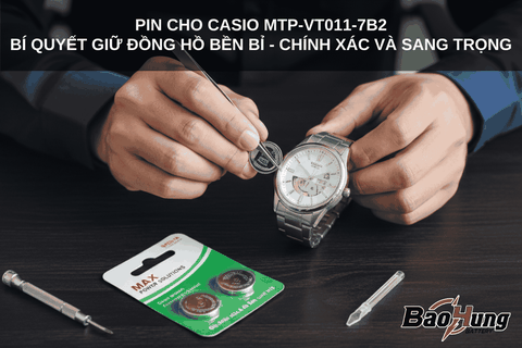 ⌚ Pin Cho Casio MTP-VT011-7B2 – Bí Quyết Giữ Đồng Hồ Bền Bỉ, Chính Xác Và Sang Trọng