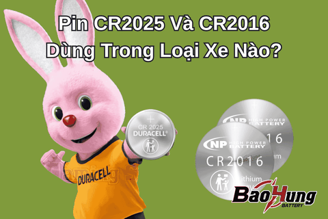 Pin CR2025 Và CR2016 Dùng Trong Loại Xe Nào?