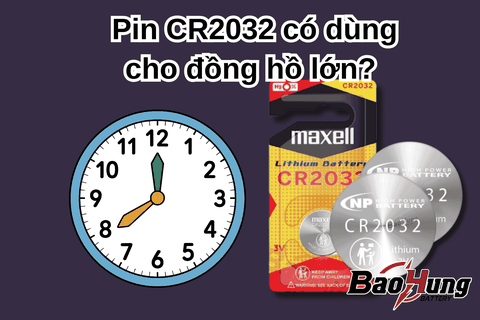 Pin CR2032 Có Dùng Cho Đồng Hồ Lớn?