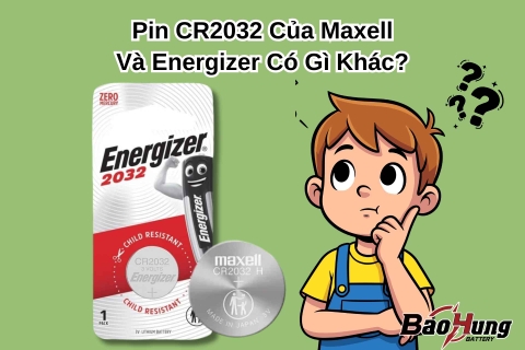 Pin CR2032 Của Maxell Và Energizer Có Gì Khác?