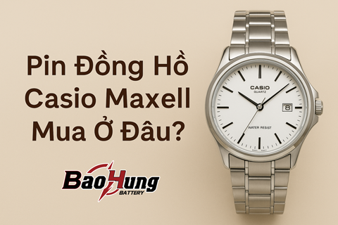Pin Đồng Hồ Casio Maxell Mua Ở Đâu Uy Tín? – Hướng Dẫn Chọn Đúng Pin Chính Hãng