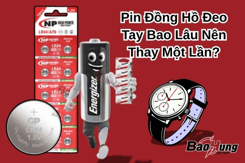 Pin Đồng Hồ Đeo Tay Bao Lâu Nên Thay Một Lần?
