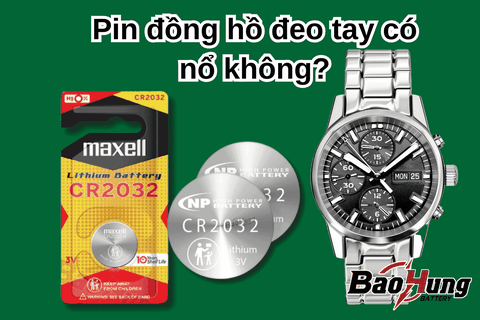 Pin Đồng Hồ Đeo Tay Có Nổ Không?