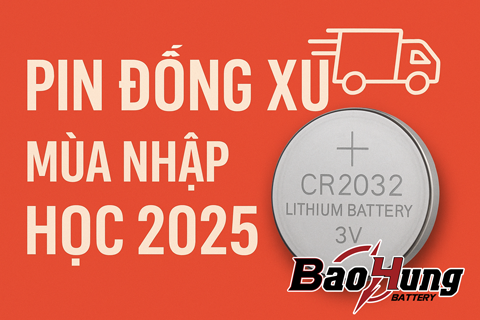 Nhu Cầu Pin Đồng Xu Tăng Mùa Nhập Học 2025