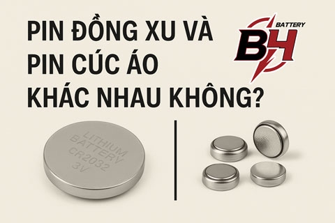 Pin Đồng Xu Và Pin Cúc Áo Khác Nhau Không?