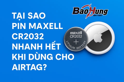 Tại Sao Pin Maxell CR2032 Nhanh Hết Khi Dùng Cho AirTag?