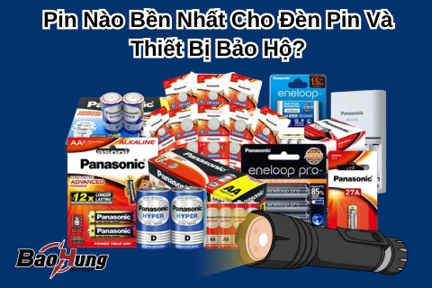Pin Nào Bền Nhất Cho Đèn Pin Và Thiết Bị Bảo Hộ?