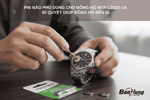 Pin Nào Dùng Cho Đồng Hồ Casio MTP-1302D-1A – Bí Quyết Giúp Đồng Hồ Bền Bỉ