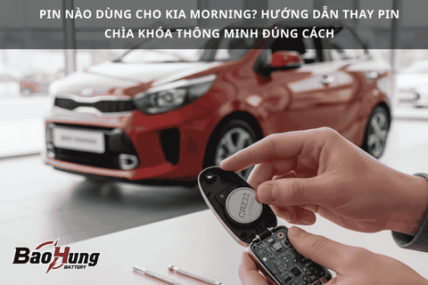 Pin nào dùng cho Kia Morning? Hướng dẫn thay pin chìa khóa thông minh đúng cách