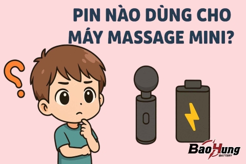 Pin Nào Dùng Cho Máy Massage Mini?