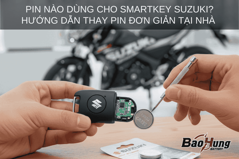 Pin Nào Dùng Cho Smartkey Suzuki? Hướng Dẫn Thay Pin Đơn Giản Tại Nhà Chuẩn Chỉnh