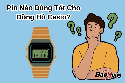 Pin Nào Dùng Tốt Cho Đồng Hồ Casio?