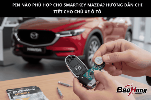 Pin nào phù hợp cho Smartkey Mazda? Hướng dẫn chi tiết cho chủ xe ô tô