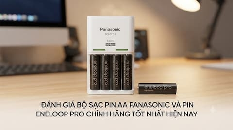 Đánh Giá Bộ Sạc Pin AA Panasonic Và Pin Eneloop Pro Chính Hãng Tốt Nhất Hiện Nay