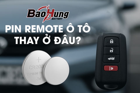 Pin Remote Ô Tô Thay Ở Đâu? – Giải Pháp Tốt Nhất Chính Là Pin Bảo Hùng