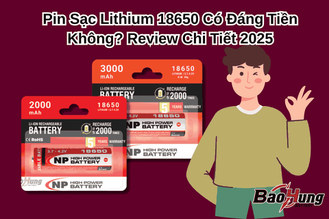 Pin Sạc Lithium 18650 Có Đáng Tiền Không? Review Chi Tiết 2025