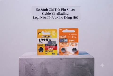 So Sánh Chi Tiết Pin Silver Oxide Và Alkaline: Loại Nào Tối Ưu Cho Đồng Hồ?