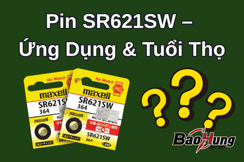 Pin SR621SW – Ứng Dụng & Tuổi Thọ