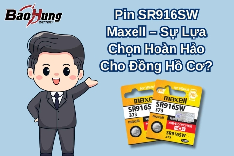 Pin SR916SW Maxell – Sự Lựa Chọn Hoàn Hảo Cho Đồng Hồ Cơ?