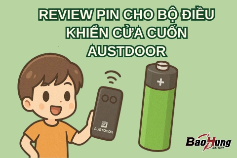 Review Pin Cho Bộ Điều Khiển Cửa Cuốn Austdoor