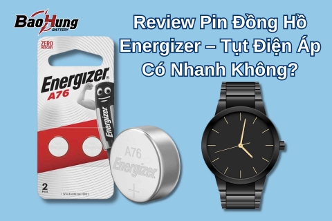 Review Pin Đồng Hồ Energizer – Tụt Điện Áp Có Nhanh Không?