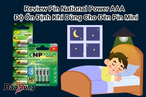 Review Pin National Power AAA – Độ Ổn Định Khi Dùng Cho Đèn Pin Mini