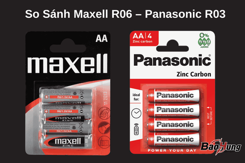 So Sánh Maxell R06 – Panasonic R03