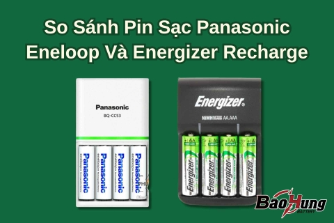 So Sánh Pin Sạc Panasonic Eneloop Và Energizer Recharge