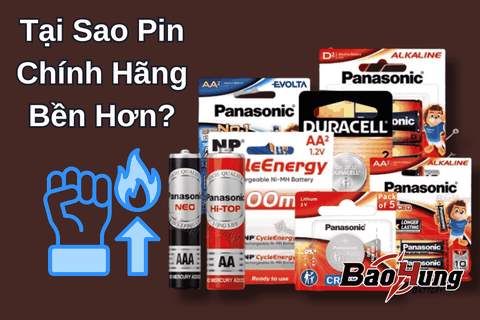 Tại Sao Pin Chính Hãng Bền Hơn?