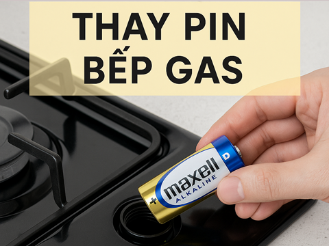 Hướng Dẫn Thay Pin Bếp Gas Đơn Giản Tại Nhà – Ai Cũng Làm Được!