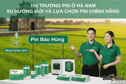 Thị Trường Pin Ở Hà Nam: Xu Hướng Mới Và Giải Pháp Lựa Chọn Pin Chính Hãng