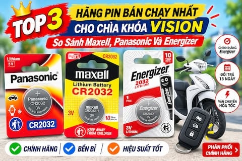 Top 3 Hãng Pin Bán Chạy Nhất Cho Chìa Khóa Vision: So Sánh Maxell, Panasonic Và Energizer