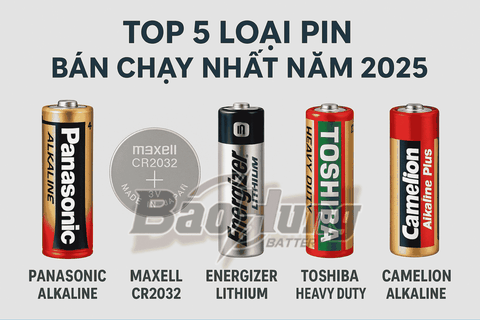 Top 5 Loại Pin Bán Chạy Nhất Năm 2025