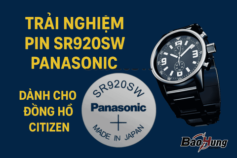 Trải Nghiệm Pin SR920SW Panasonic – Dành Cho Đồng Hồ Citizen