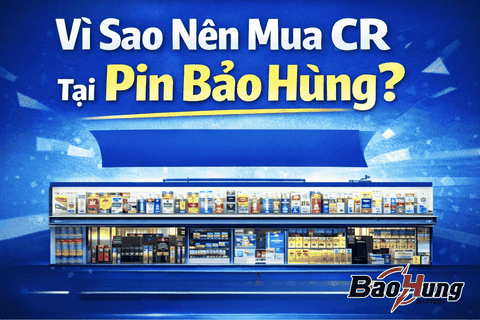 Vì Sao Nên Mua CR Tại Pin Bảo Hùng?